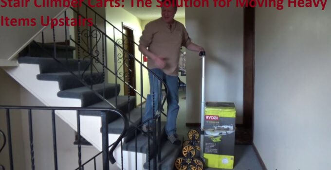 Stair Climber Carts: The Solution for Moving Heavy Items Upstairs